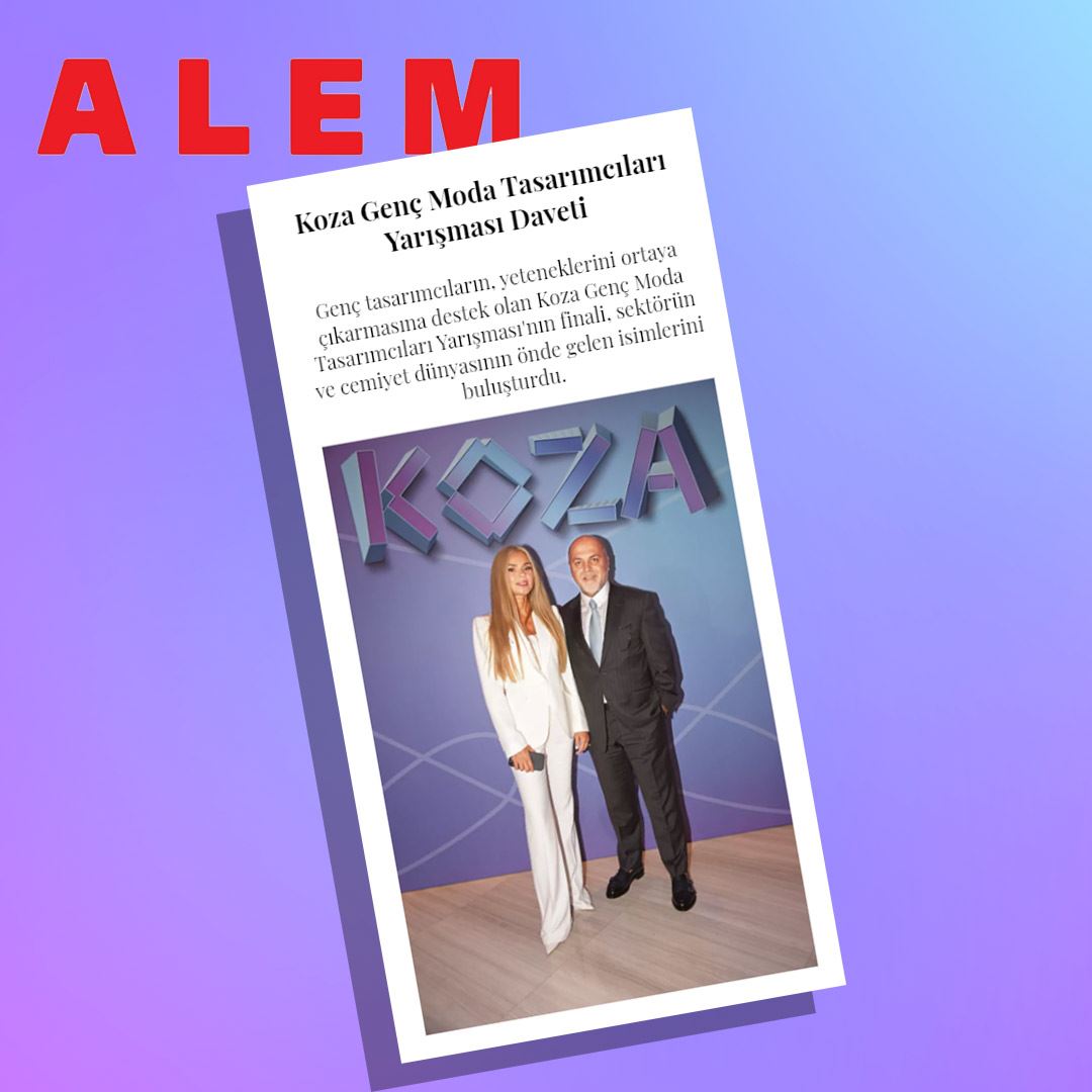 Alem Dergi - Koza Genç Moda Tasarımcıları Yarışması Daveti