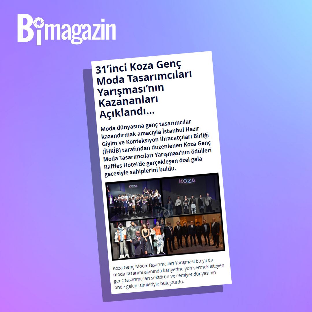 Bİmagazin - 31.Koza Genç Moda Tasarımcıları Yarışması'nın Kazananları Açıklandı...