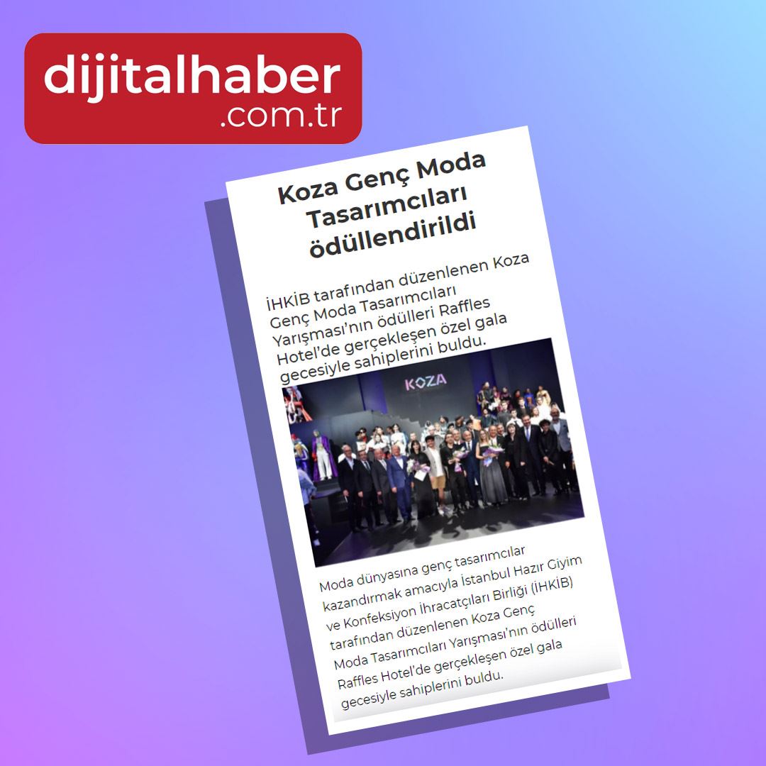 dijitalhaber.com.tr - Koza Genç Moda Tasarımcıları Ödüllendirildi