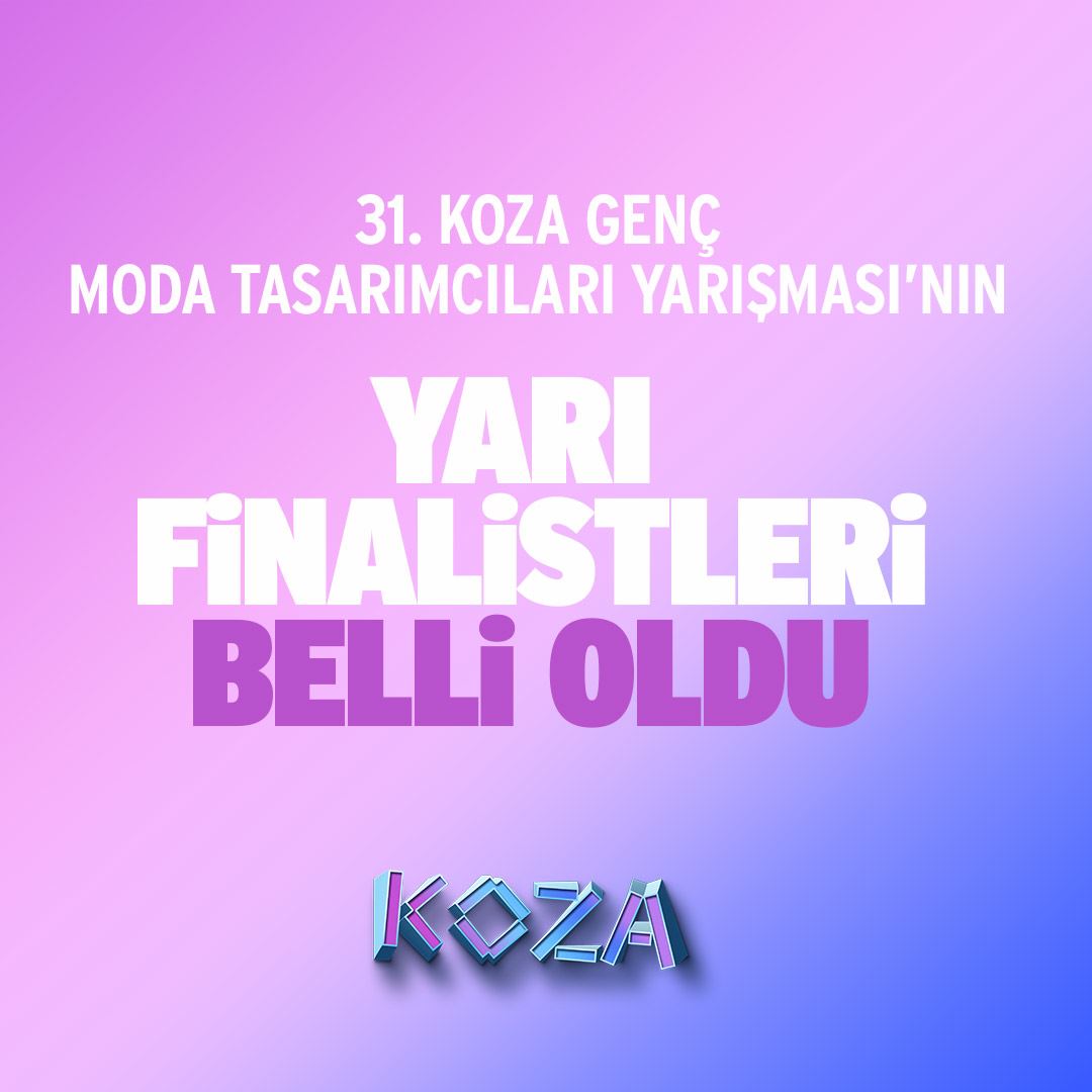 31. Koza Genç Moda Tasarımcıları Yarışması'nın Yarı Finalistleri