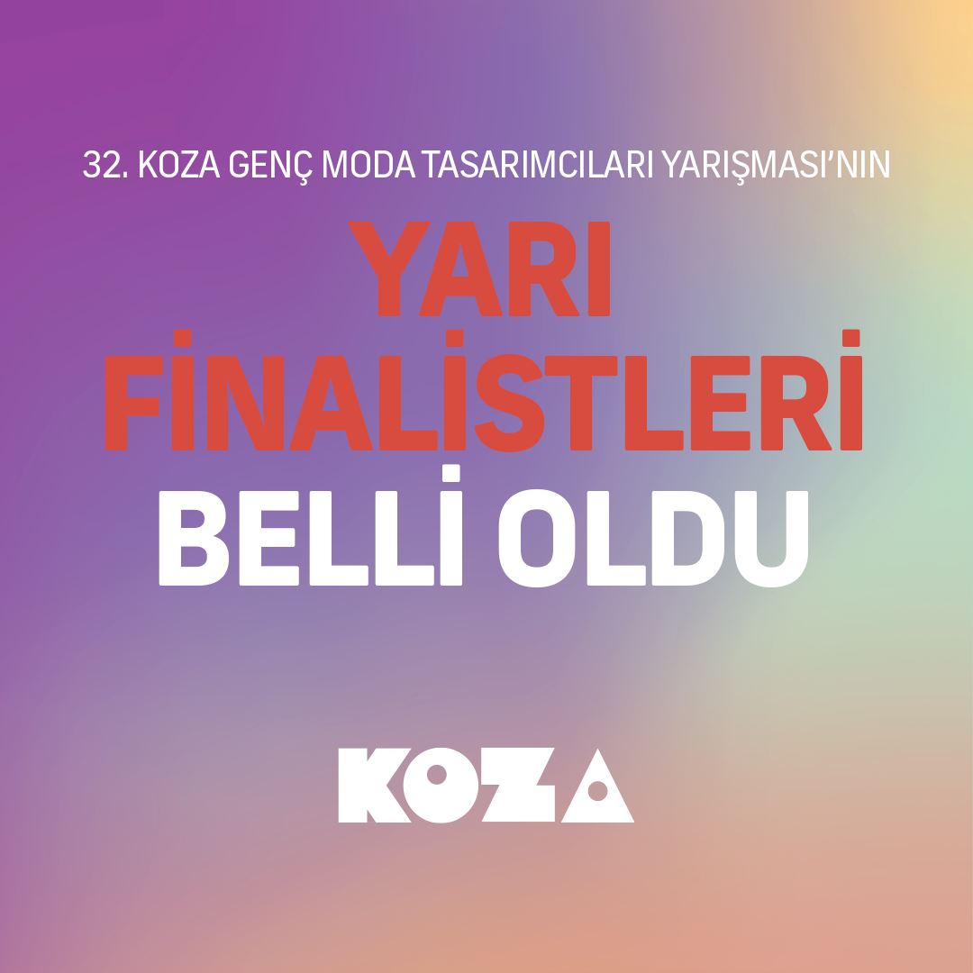 32. Koza Genç Moda Tasarımcıları Yarışması'nın Yarı Finalistleri Belirlendi